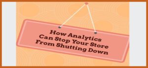 Use Analytics as A Retailer to Save Your Store